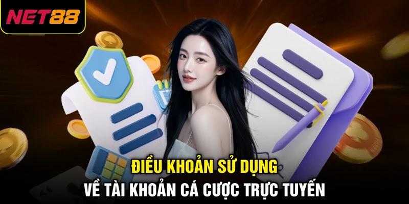 Điều khoản sử dụng về tài khoản cá cược trực tuyến